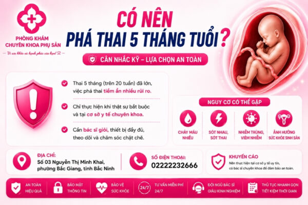 Phá thai 5 tháng bằng cách nào? Có nguy hiểm không?